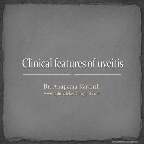 Overview of uveitis - Part2 Clinical features
