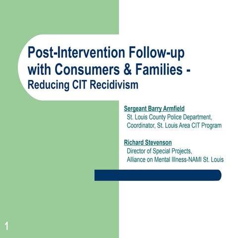 Post-Intervention Follow-up with Consumers & Families -Reducing CIT Recidivism