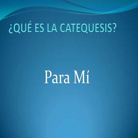 ¿Qué es la catequesis?