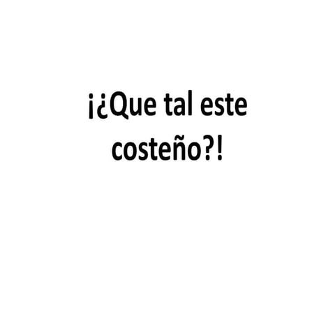 Que tal este costeño