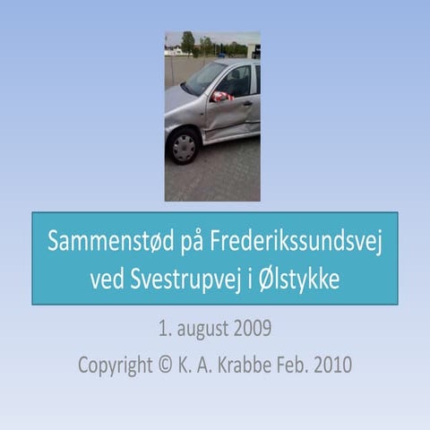 Biluheld ved Frsundsvej