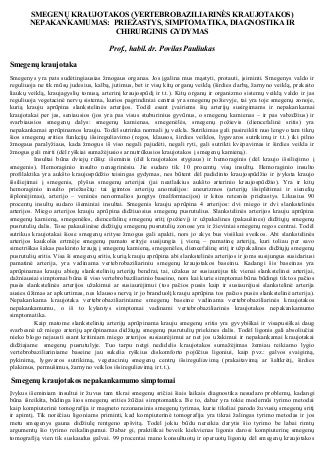 Vertebrobaziliarinės kraujotakos nepakankamumas, slankstelinių arterijų ligos, slankstelinių arterijų chirurgija, galvos svaigimas, pykinimas, alpimas, lygsvaros sutrikimas, galvos skausmas, migrena. galvos ūžimas, ausų ūžimas, kurtimas