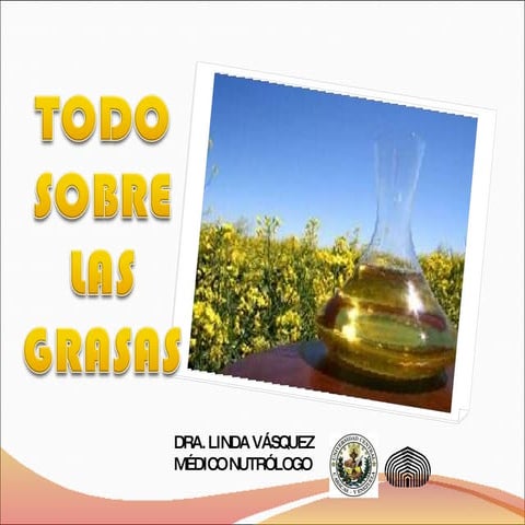 C:\Fakepath\Todo Sobre Grasas 09, Dra. Linda vasquez, médico nutrólogo
