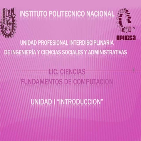 Unidad 1 Introducción a los Fundamentos de la Computación