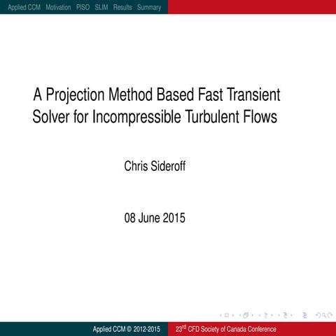 A Projection Method Based Fast Transient Solver for Incompressible Turbulent ...