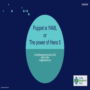 CfgMgmtCamp 2023 - Puppet is YAML.pdf