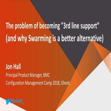 Configuration Management Camp 2018: The problem of becoming "3rd line support...