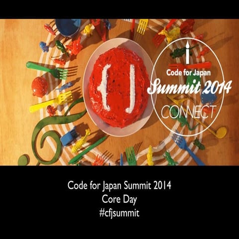 Code for Japan Summit 2014 - Core day presentation