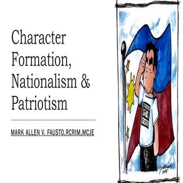 Character Formation, Nationalism and PatriotismHandout-1.pptx