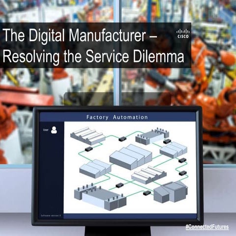 Connected Futures Podcast: The Digital Manufacturer – Resolving the Service D...