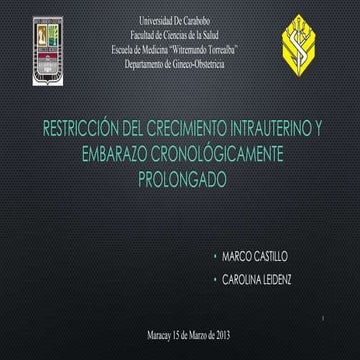 Crecimiento fetal restringido (RCIU, CFR, CIR) y Embarazo cronológicamente prolongado.