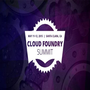 Cloud Foundry Summit 2015: Building a Robust Cloud Foundry (HA, Security and DR)