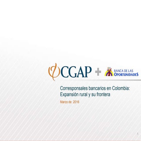 Corresponsales bancarios en Colombia: Expansión rural y su frontera, información tomada por CGAP