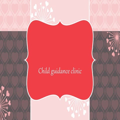 cgc child guidance clinic in child health nursing