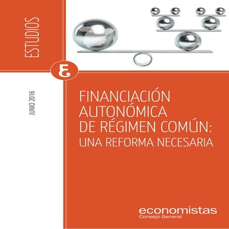 Estudio sobre la Reforma de la Financiación Autonómica. Consejo General de Economistas.
