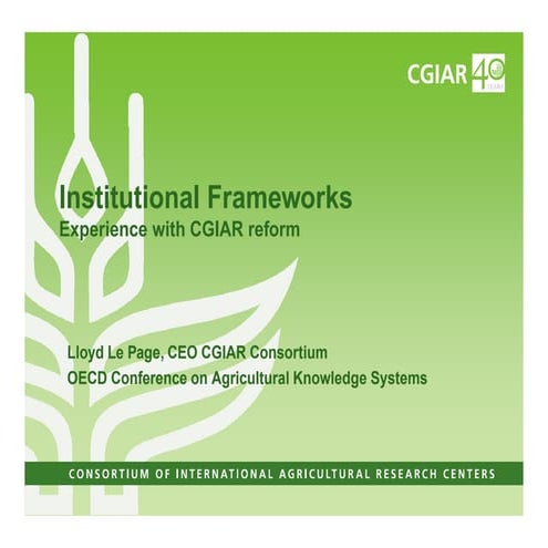 Institutional Frameworks, Experience with CGIAR reform
