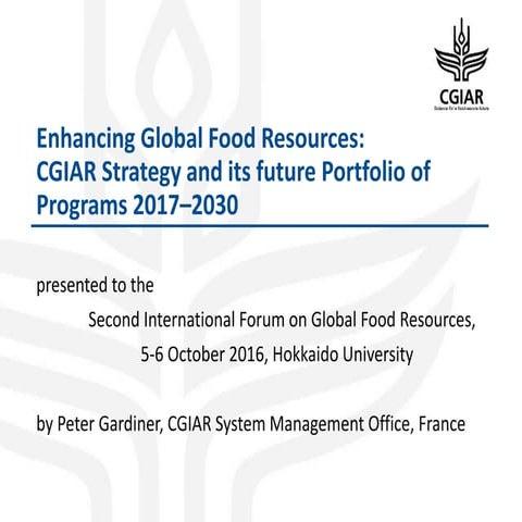 Enhancing Global Food Resources: CGIAR Strategy and its future Portfolio of P...