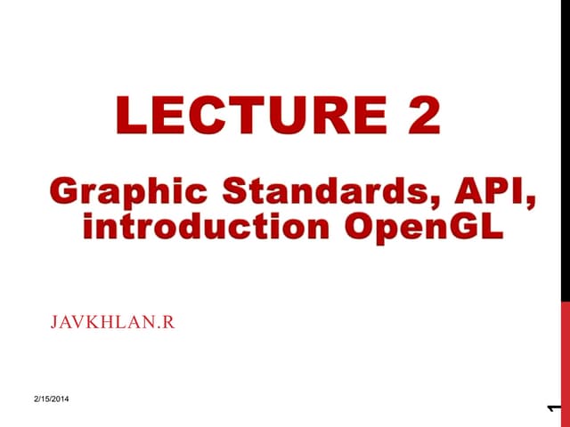 Cgp lecture2 graphics_standard, opengl