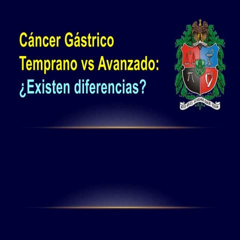 Cáncer Gástrico Temprano vs Avanzado