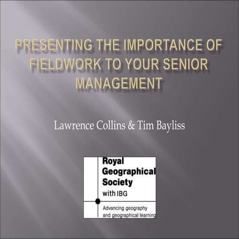 CGT_CPD_Fieldwork_importancefieldworkseniormanagement.ppt