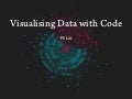 Visualising Data with Code