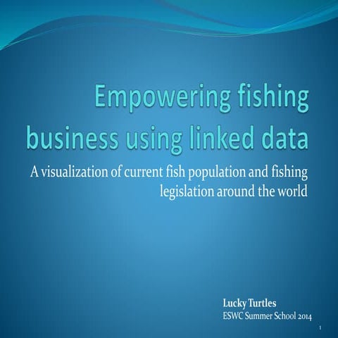 Empowering fishing business using Linked Data - ESWC SSchool 14 - Student pro...