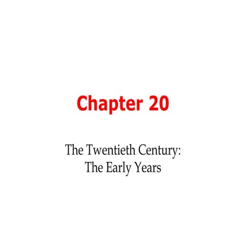 Ch. 20, The 20th Century, The Early Years