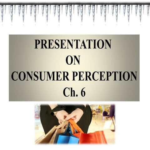 Ch. 6 & ch.7 of consumer behaviour