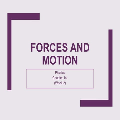 Ch.14.forces and motion (week 2)