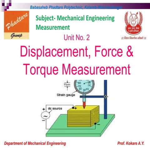 Subject: Mechanical Engineering Measurement.  Ch. no. 2. displacement, force ...