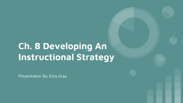 Ch. 8 developing an instructional strategy
