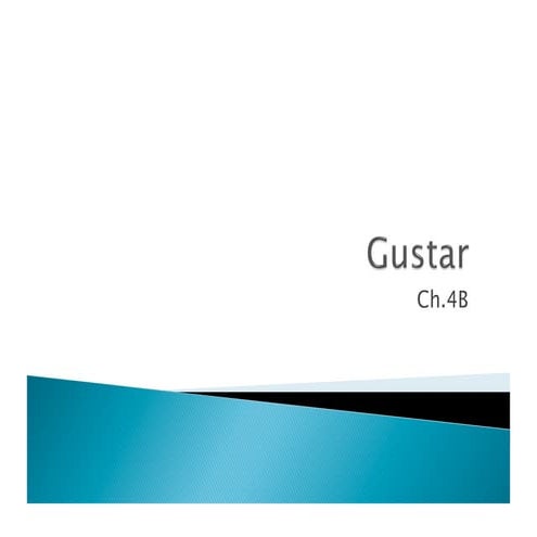 Ch.4B Gustar