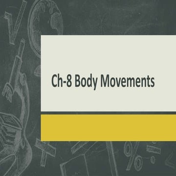 Ch 8 body movements