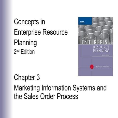 Chapter 3: Marketing Information Systems and the Sales Order Process