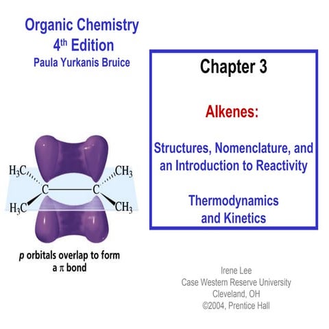 Chapter 3  Alkenes:   Structures, Nomenclature, and an Introduction to Reacti...