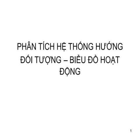 Ch04_1_Phan tich he thong_Bieu do hoat dong.PPT