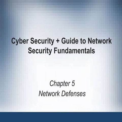 Cyber security Chapter 05 Network Defenses