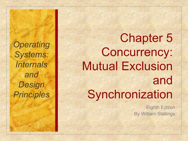 Concurrency: Mutual Exclusion and Synchronization