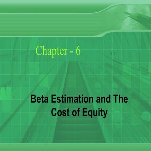 Beta Estimation and The Cost of Equity | PPT