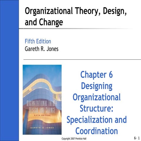 Ch06_2 - Organisation theory design and change gareth jones