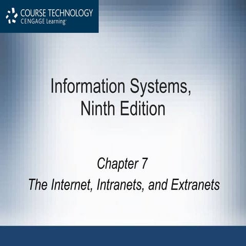 Ch07 the internet  intranets and extranets