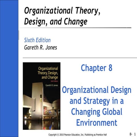 Ch08 - Organisation theory design and change gareth jones