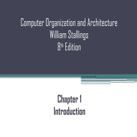 Chapter one: Introduction to Computer Architecture and Organizations