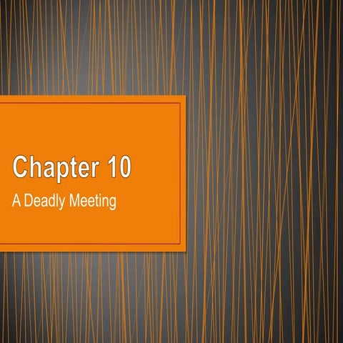 Ch  10   a deadly meeting