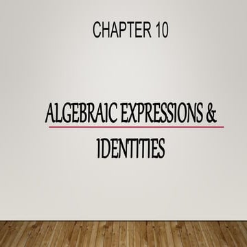 Ch 10 Algebraic Expressions and Identities.pptx