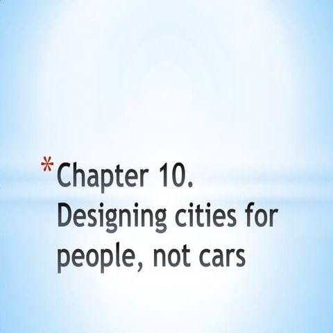Ch 10 cities for people not cars