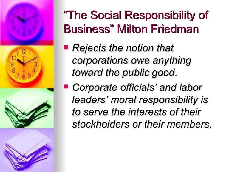 Ch 10 The Social Responsibility Of Business Friedman
