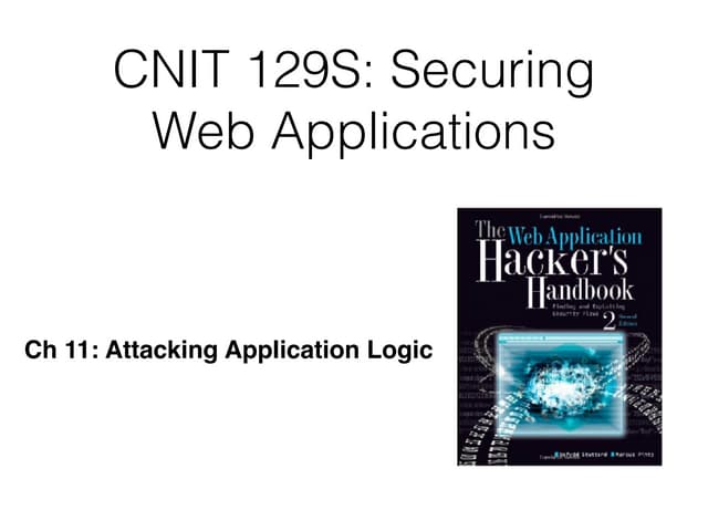 CNIT 129S: 11: Attacking Application Logic