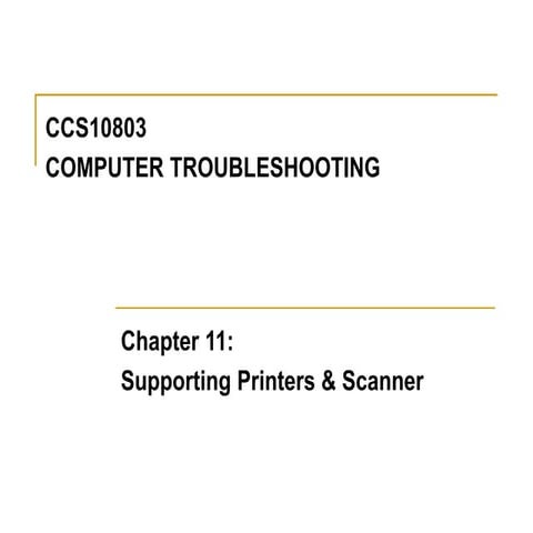 Ch11 - Supporting Printers & Scanner.ppt