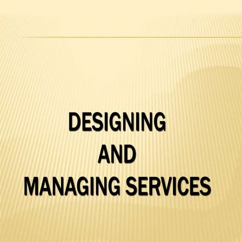 designing and managing service